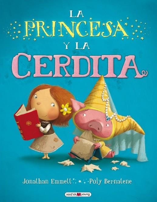 PRINCESA Y LA CERDITA, LA | 9788415532033 | EMMETT, JONATHAN / BERNATENE, POLY