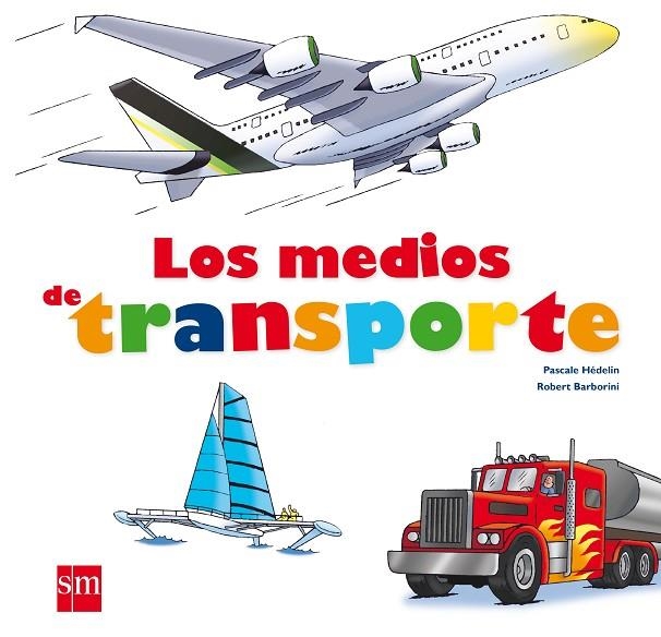 MEDIOS DE TRANSPORTE, LOS | 9788467547139 | HÉDELIN, PASCALE