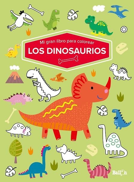 MI GRAN LIBRO PARA COLOREAR - LOS DINOSAURIOS | 9789403226071 | BALLON