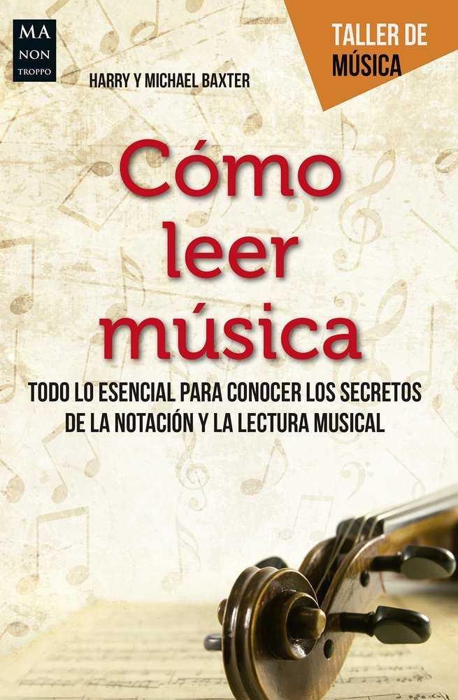 CÓMO LEER MÚSICA | 9788494696107 | BAXTER, HARRY / BAXTER, MIACHAEL