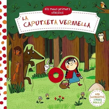 ELS MEUS PRIMERS CLÀSSICS. LA CAPUTXETA VERMELLA | 9788413491141 | AA.VV.