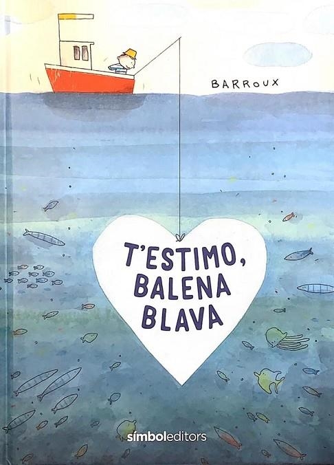 T'ESTIMO BALENA BLAVA | 9788418696039 | BARROUX