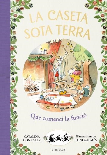 QUE COMENCI LA FUNCIÓ! (LA CASETA SOTA TERRA 6) | 9788417921255 | GÓNZALEZ VILAR, CATALINA