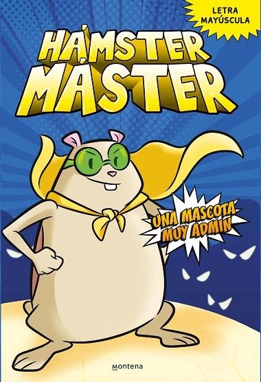 HÁMSTER MÁSTER 1 - UNA MASCOTA MUY ADMIN | 9788418798375 | POWERS, EDGAR / COSTANZA, SALVATORE