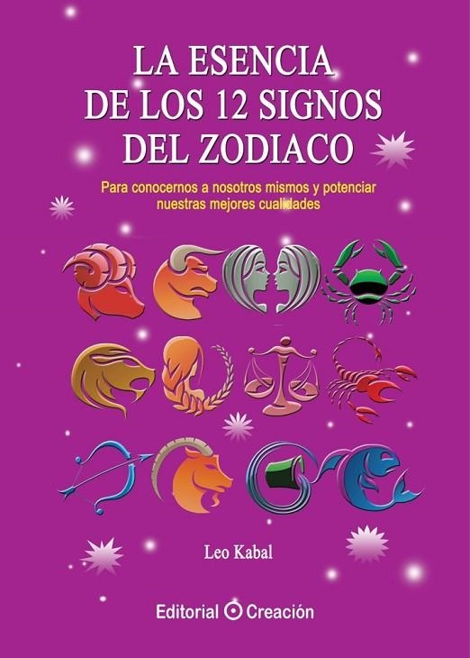 ESENCIA DE LOS 12 SIGNOS DEL ZODIACO, LA | 9788415676386 | KABAL, LEO