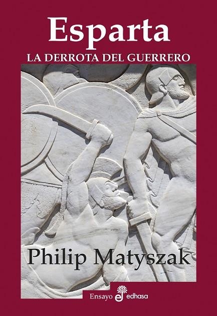 ESPARTA. LA DERROTA DEL GUERRERO | 9788435027502 | MATYSZAK, PHILIP