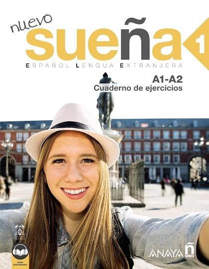 NUEVO SUEÑA 1 (A1-A2) CUADERNO DE EJERCICIOS (ED. 2021) | 9788414315767 | ÁLVAREZ MARTÍNEZ, Mª ÁNGELES / BLANCO CANALES, ANA / GÓMEZ SACRISTÁN, Mª LUISA / PÉREZ DE LA CRUZ, N