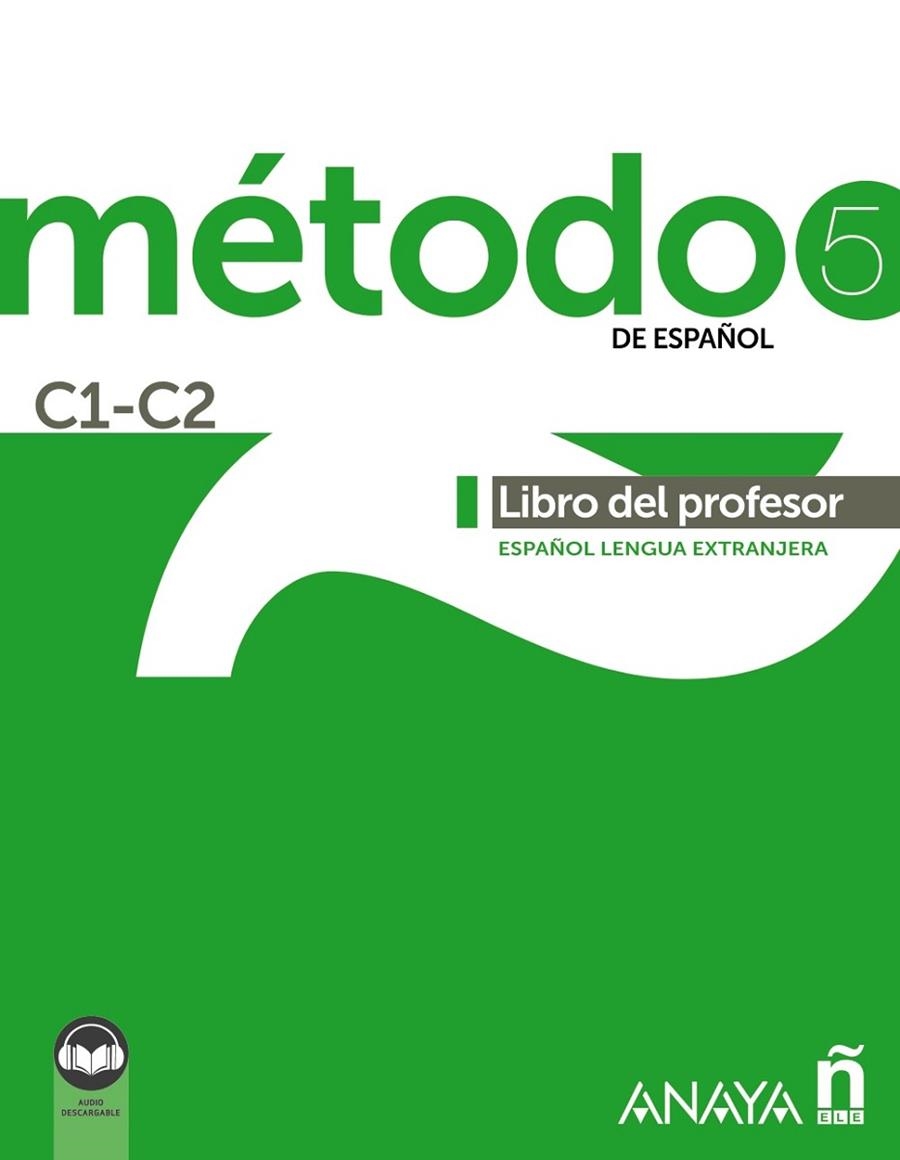 MÉTODO 5 DE ESPAÑOL (C1-C2). LIBRO DEL PROFESOR (ED. 2021) | 9788414315750 | ROBLES ÁVILA, SARA / PELÁEZ SANTAMARÍA, SALVADOR / HIERRO MONTOSA, ANTONIO / MIRANDA PAREDES, FRANCI