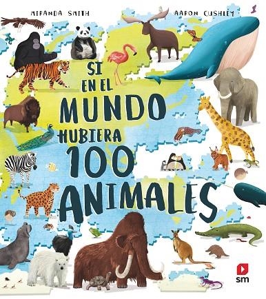 SI EN EL MUNDO HUBIERA 100 ANIMALES | 9788413922591 | SMITH, MIRANDA