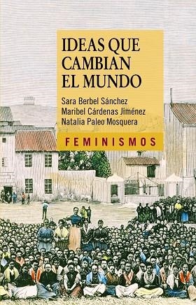 IDEAS QUE CAMBIAN EL MUNDO | 9788437630670 | BERBEL SÁNCHEZ, SARA / CÁRDENAS JIMÉNEZ, MARIBEL / PALEO MOSQUERA, NATALIA