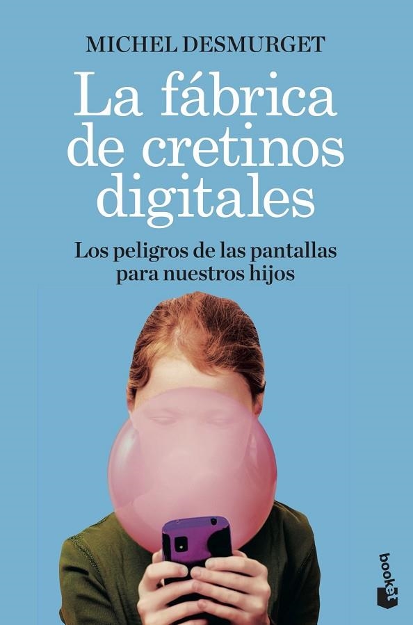 LA FÁBRICA DE CRETINOS DIGITALES | 9788411000604 | DESMURGET, MICHEL