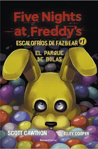FIVE NIGHTS AT FREDDY'S. ESCALOFRÍOS DE FAZBEAR 1. EL PARQUE DE BOLAS | 9788418557804 | CAWHTON, SCOTT / COOPER, ELLEY