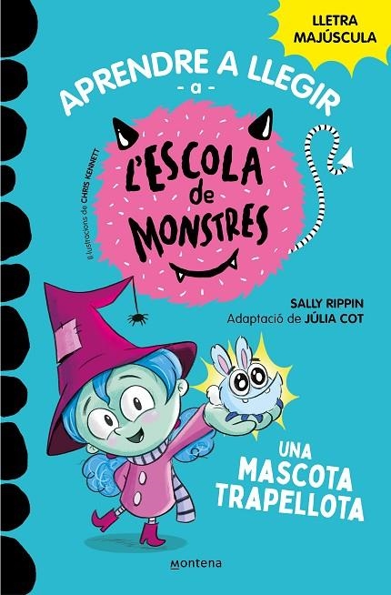 APRENDRE A LLEGIR A L'ESCOLA DE MONSTRES 1 - UNA MASCOTA TRAPELLOTA | 9788419085337 | RIPPIN, SALLY / COT, JÚLIA