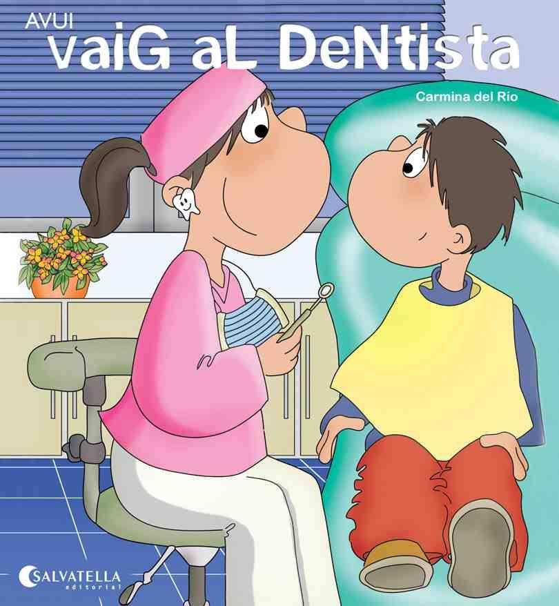 AVUI VAIG EL DENTISTA | 9788484127666 | RIO GALVE, CARMINA