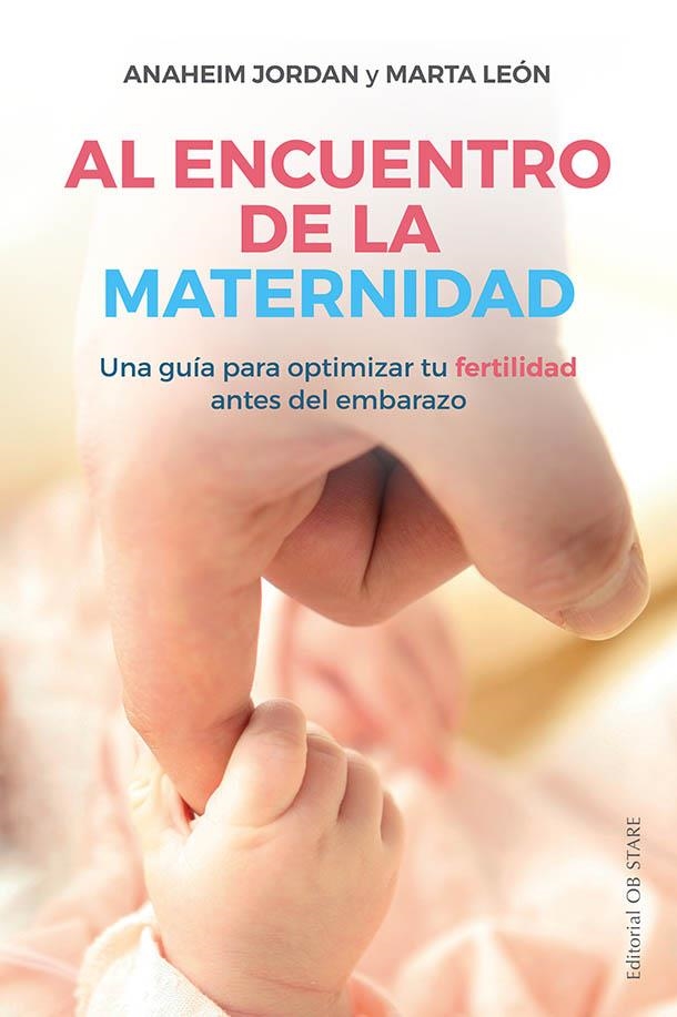 AL ENCUENTRO DE LA MATERNIDAD | 9788418956010 | JORDAN, ANAHEIM / LEÓN, MARTA