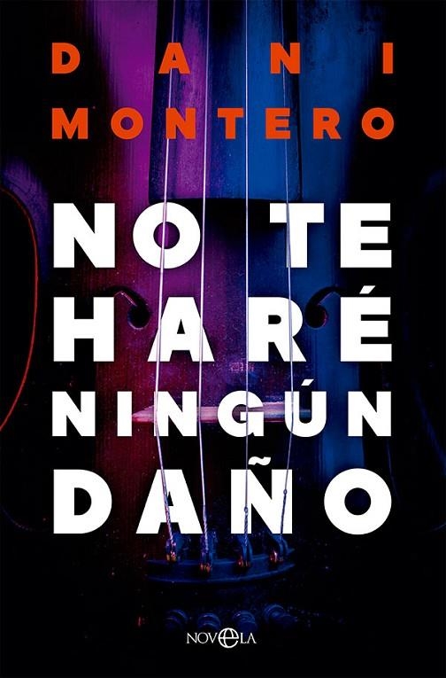 NO TE HARÉ NINGÚN DAÑO | 9788413842875 | MONTERO, DANI