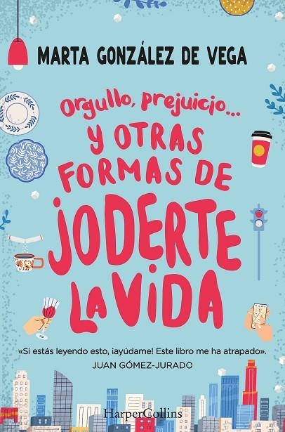 ORGULLO, PREJUICIO... Y OTRAS FORMAS DE JODERTE LA VIDA. | 9788491397335 | GONZÁLEZ, MARTA