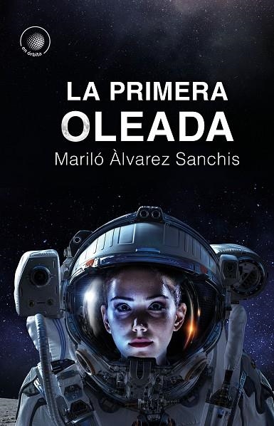 LA PRIMERA OLEADA | 9788491424604 | ÀLVAREZ SANCHIS, MARILÓ