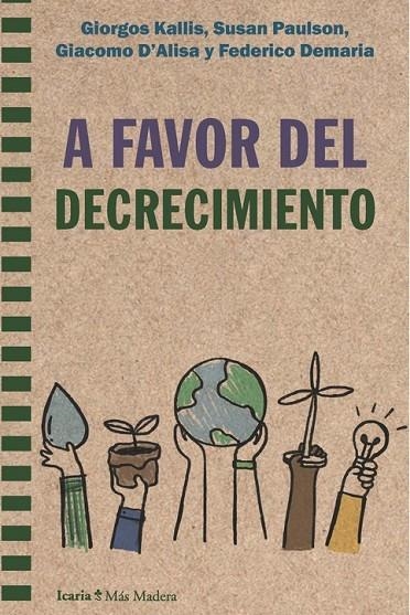 A FAVOR DEL DECRECIMIENTO | 9788418826405 | KALLIS, GIORGIO / PAULSON, SUSAN / D'ALISA, GIACOMO / DEMARIA, FEDERICO