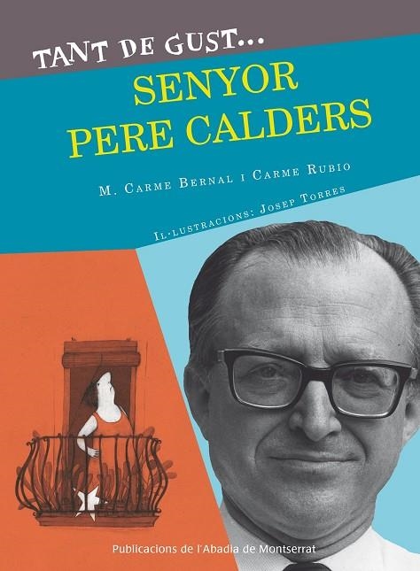 TANT DE GUST DE CONÈIXER-LO, SENYOR PERE CALDERS | 9788498837933 | BERNAL CREUS, M. CARME / RUBIÓ I LARRAMONA, CARME