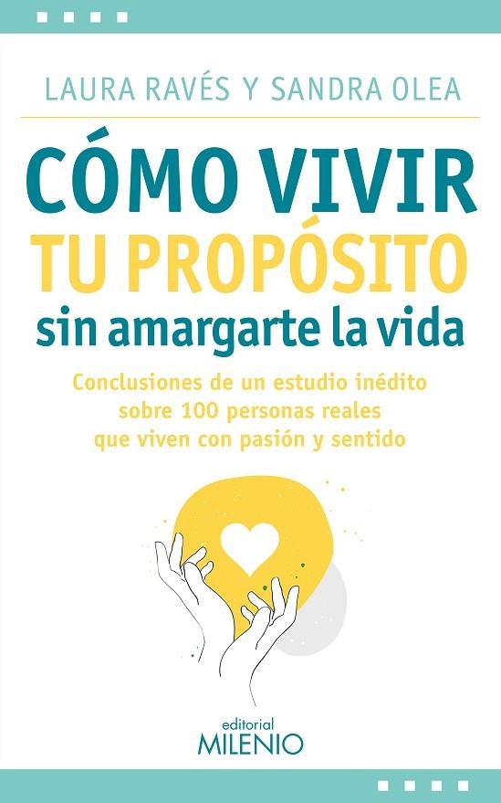 CÓMO VIVIR TU PROPÓSITO SIN AMARGARTE LA VIDA | 9788497439572 | RAVÉS VILÀ, LAURA / OLEA MARTÍ, SANDRA