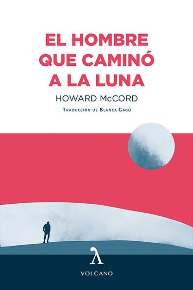 EL HOMBRE QUE CAMINÓ A LA LUNA | 9788412283174 | MCCORD, HOWARD