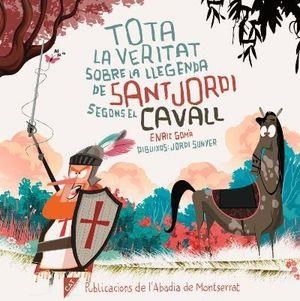 TOTA LA VERITAT SOBRE LA LLEGENDA DE SANT JORDI SEGONS EL CAVALL | 9788491912064 | GOMÀ, ENRIC