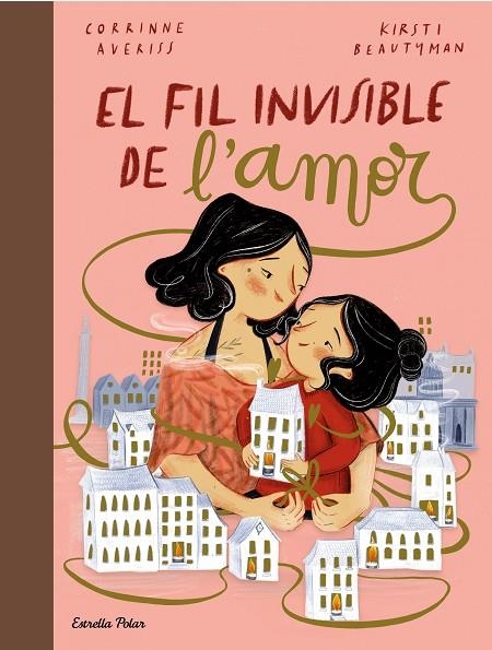 EL FIL INVISIBLE DE L'AMOR | 9788413891651 | AVERISS, CORRINNE / BEAUTYMAN, KIRSTI