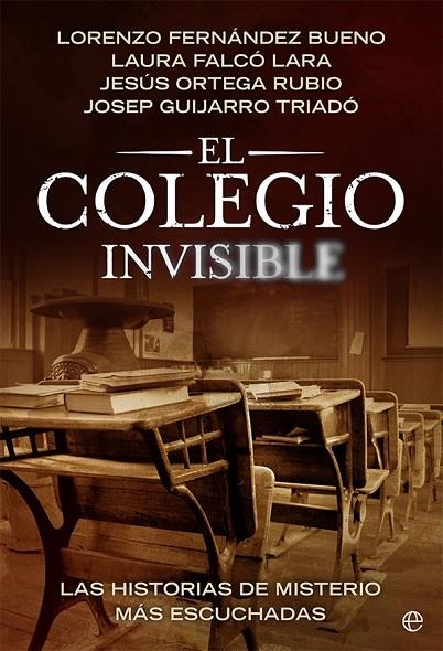 EL COLEGIO INVISIBLE | 9788413842882 | FERNÁNDEZ BUENO, LORENZO / FALCÓ LARA, LAURA / ORTEGA RUBIO, JESÚS / GUIJARRO TRIADÓ, JOSEP