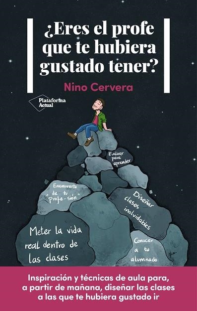 ¿ERES EL PROFE QUE TE HUBIERA GUSTADO TENER? | 9788418927607 | CERVERA, NINO