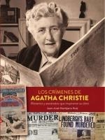 LOS CRIMENES DE AGATHA CHRISTIE MISTERIOS Y ASESINATOS QUE | 9788418320613 | JUAN JOSE MONTIJANO