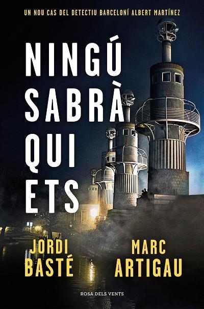 NINGÚ SABRÀ QUI ETS (DETECTIU ALBERT MARTÍNEZ 3) | 9788417909604 | BASTÉ, JORDI / ARTIGAU, MARC