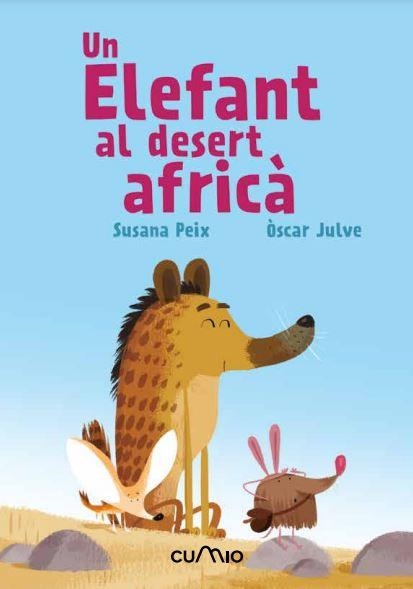 (CAT) UN ELEFANT AL DESERT AFRICÀ | 9788482895635 | PEIX, SUSANA/ JULVE, ÓSCAR