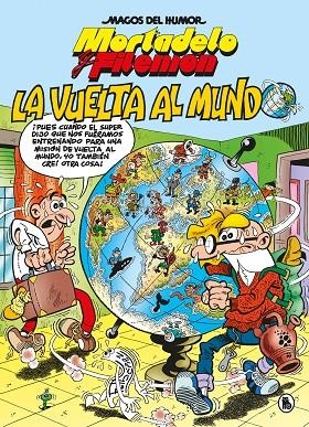 MORTADELO Y FILEMÓN. LA VUELTA AL MUNDO (MAGOS DEL HUMOR 214) | 9788402426543 | IBÁÑEZ, FRANCISCO