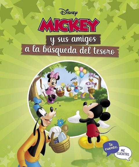 MICKEY Y SUS AMIGOS A LA BÚSQUEDA DEL TESORO (TE CUENTO, ME CUENTAS) | 9788418039508 | DISNEY,