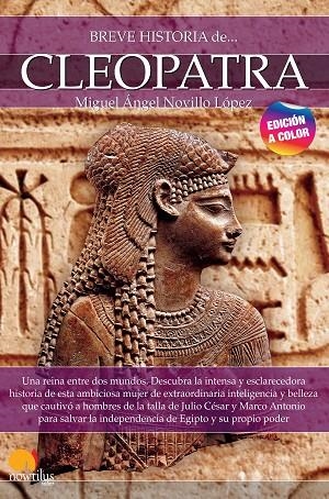 BREVE HISTORIA DE CLEOPATRA. NUEVA EDICIÓN COLOR | 9788413052601 | NOVILLO LÓPEZ, MIGUEL ÁNGEL