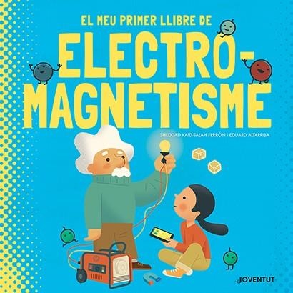 EL MEU PRIMER LLIBRE D'ELECTROMAGNETISME | 9788426147448 | KAID-SALAH FERRÓN, SHEDDAD