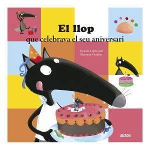 EL LLOP QUE CELEBRAVA EL SEU ANIVERSARI | 9782733879924 | LALLEMAND, ORIANNE / THUILLIER, ÉLÉONORE