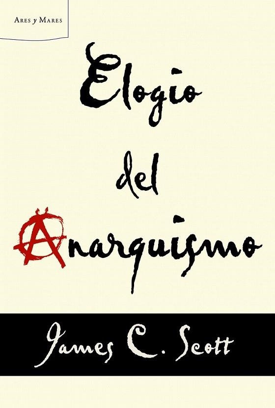 ELOGIO DEL ANARQUISMO | 9788498925739 | SCOTT, JAMES