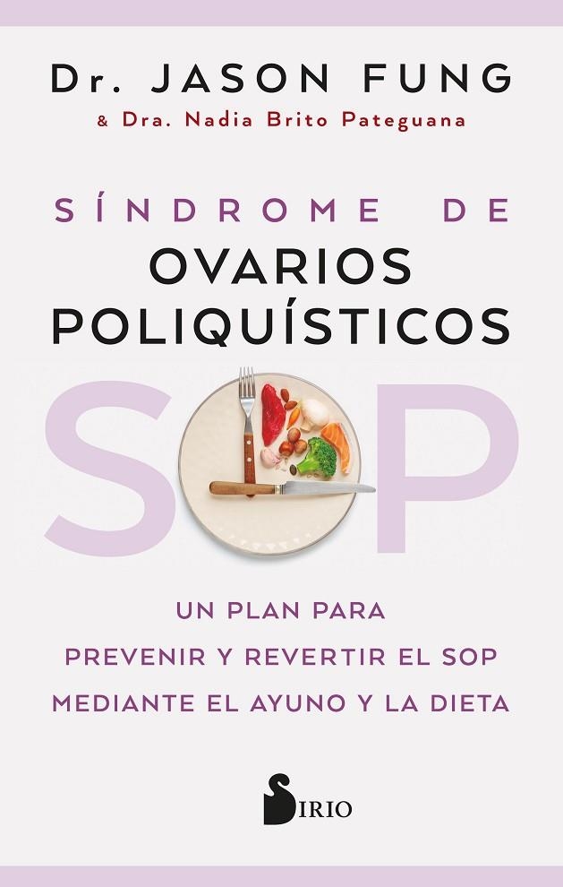 SOP: SÍNDROME DE OVARIOS POLIQUÍSTICOS | 9788418531859 | FUNG, DR. JASON / PATEGUANA, NADIA BRITO