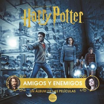 HARRY POTTER: AMIGOS Y ENEMIGOS. UN ÁLBUM DE LAS PELÍCULAS | 9788467949230 | JODY REVENSON