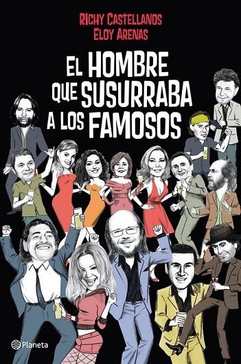 HOMBRE QUE SUSURRABA A LOS FAMOSOS, EL | 9788408004820 | CASTELLANOS, RICHY/ELOY ARENAS