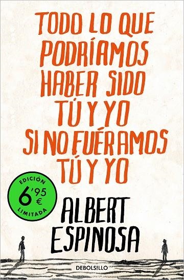 TODO LO QUE PODRÍAMOS HABER SIDO TÚ Y YO SI NO FUÉRAMOS TÚ Y YO (EDICIÓN LIMITAD | 9788466362511 | ESPINOSA, ALBERT