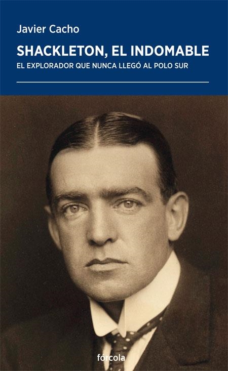 SHACKLETON, EL INDOMABLE | 9788417425678 | CACHO GÓMEZ, JAVIER