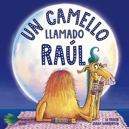 UN CAMELLO LLAMADO RAÚL | 9788419094056 | FRASER, LU / WARBURTON, SARAH