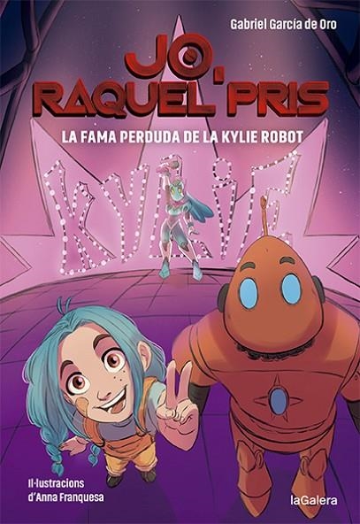 RAQUEL PRIS 2. LA FAMA PERDUDA DE LA KYLIE ROBOT | 9788424670924 | GARCÍA DE ORO, GABRIEL