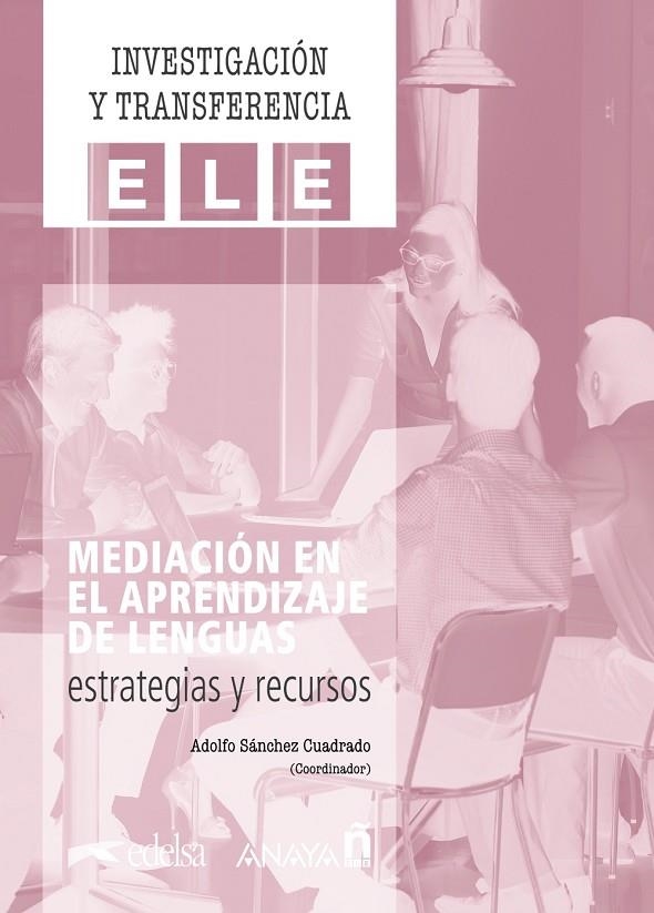 MEDIACIÓN EN EL APRENDIZAJE DE LENGUAS: ESTRATEGIAS Y RECURSOS | 9788469891605 | SÁNCHEZ CUADRADO, ADOLFO MANUEL / BERCERUELO PINO, Mª TERESA / MORENO JAÉN, MARÍA BASILIA / GUERRERO