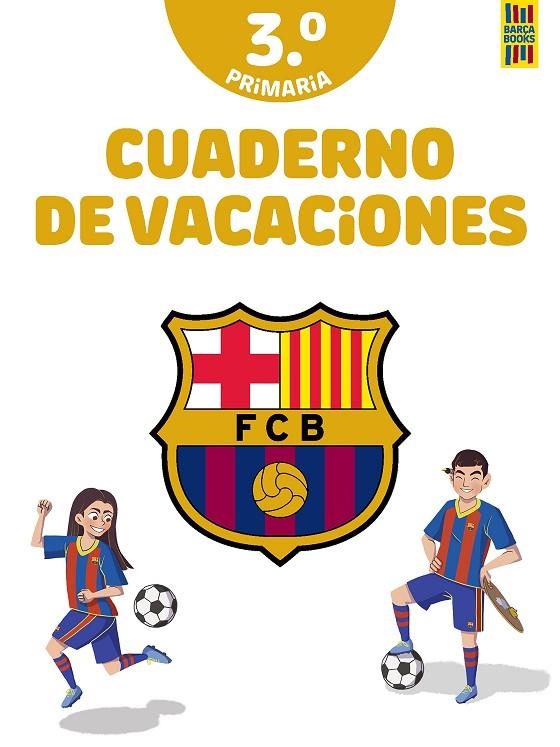 BARÇA. CUADERNO DE VACACIONES. 3º DE PRIMARIA | 9788408253839 | PRODUCTO OFICIAL F.C. BARCELONA