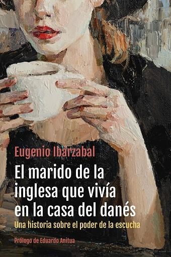 EL MARIDO DE LA INGLESA QUE VIVÍA EN LA CASA DEL DANÉS | 9788498755312 | IBARZABAL, EUGENIO