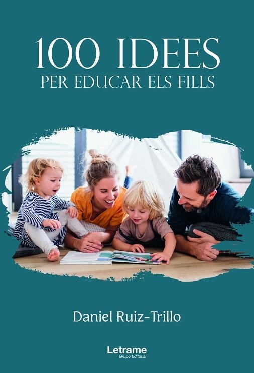 100 IDEES PER EDUCAR ELS FILLS | 9788411145206 | RUIZ-TRILLO, DANIEL